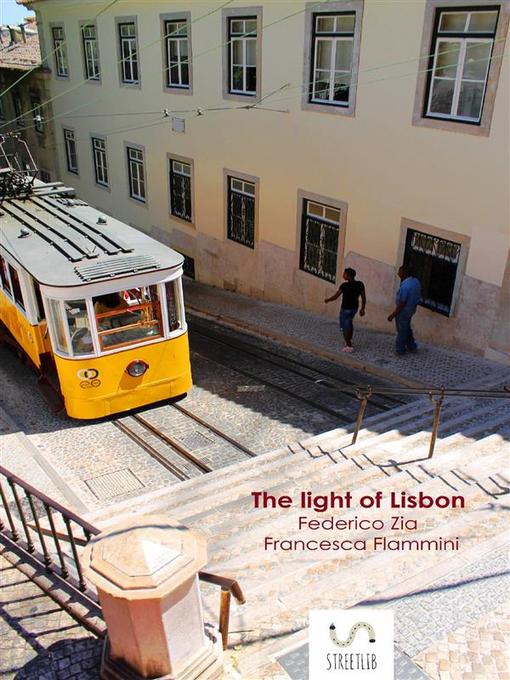 The light of Lisbon als eBook Download von Federico Zia, Francesca Flammini - Federico Zia, Francesca Flammini