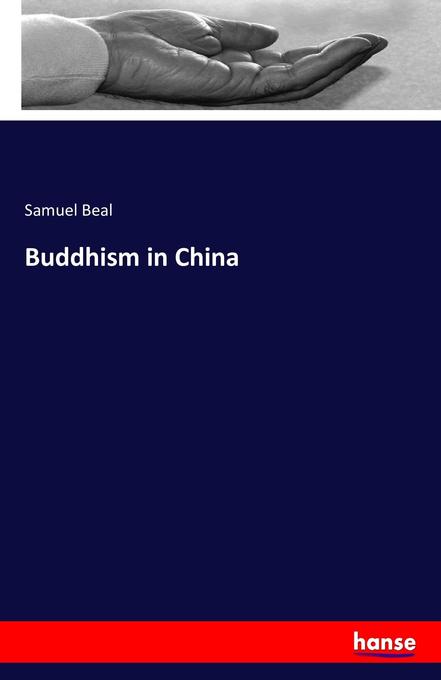 Buddhism in China als Buch von Samuel Beal