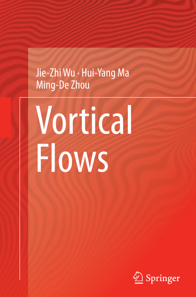 Vortical Flows Jie-Zhi Wu Author