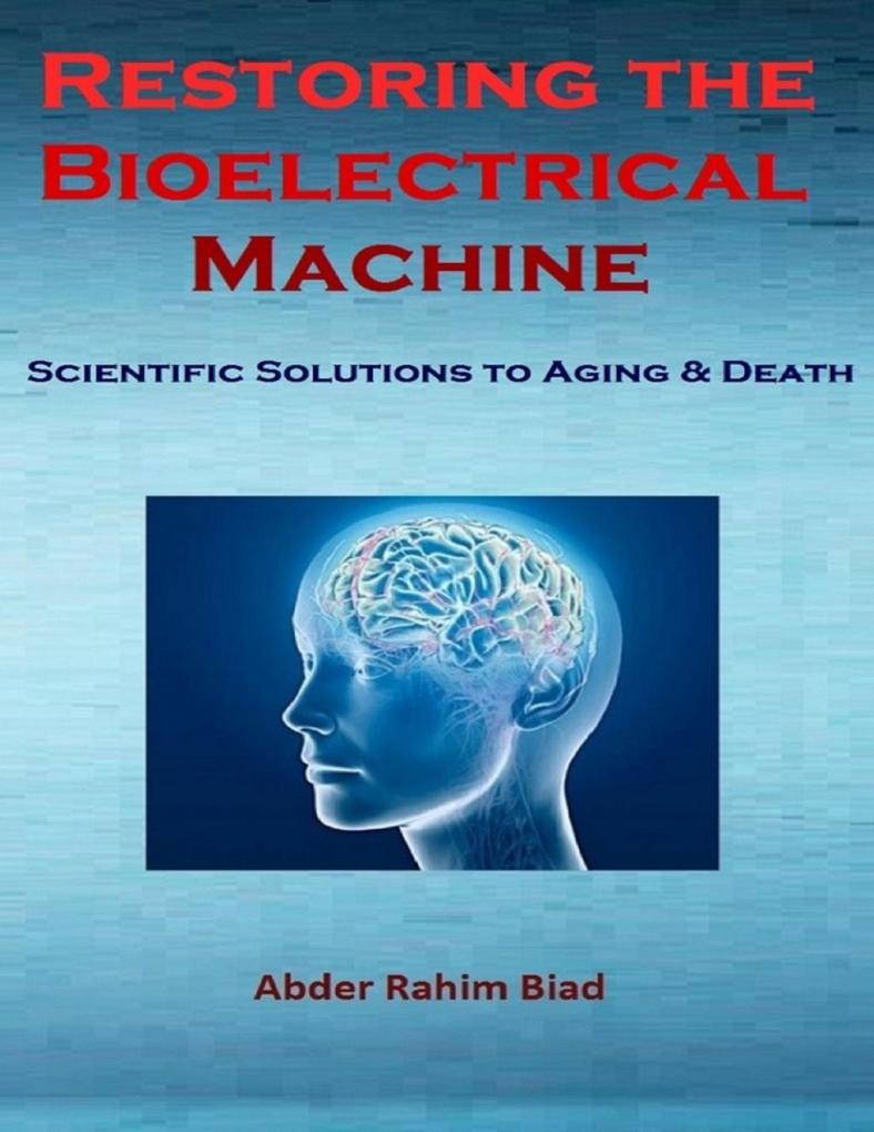 Restoring the Bioelectrical Machine als eBook Download von Abder-Rahim Biad - Abder-Rahim Biad