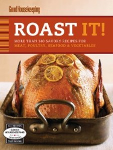 Roast It! Good Housekeeping Favorite Recipes als eBook Download von