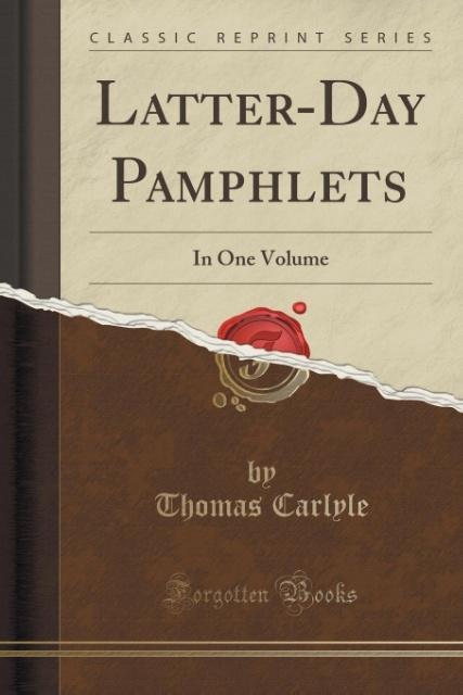 Latter-Day Pamphlets als Taschenbuch von Thomas Carlyle - 1334023573