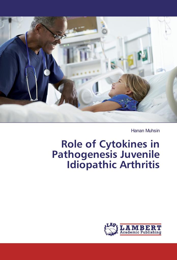 Role of Cytokines in Pathogenesis Juvenile Idiopathic Arthritis als Buch von Hanan Muhsin