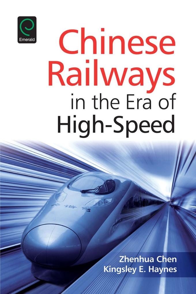 Chinese Railways in the Era of High Speed als eBook Download von Zhenhua Chen, Kingsley E. Haynes - Zhenhua Chen, Kingsley E. Haynes