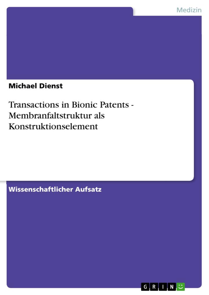 Transactions in Bionic Patents - Membranfaltstruktur als Konstruktionselement als eBook Download von Michael Dienst - Michael Dienst