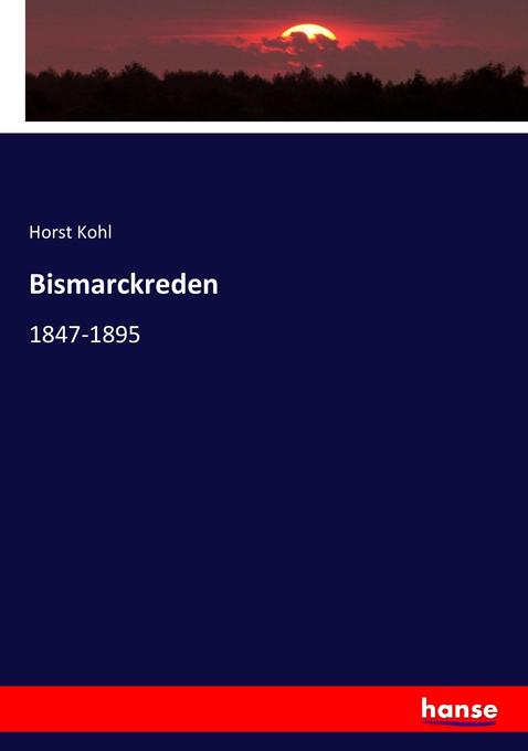 Bismarckreden: 1847-1895
