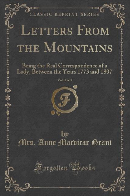 Letters From the Mountains, Vol. 1 of 3 als Taschenbuch von Mrs. Anne Macvicar Grant