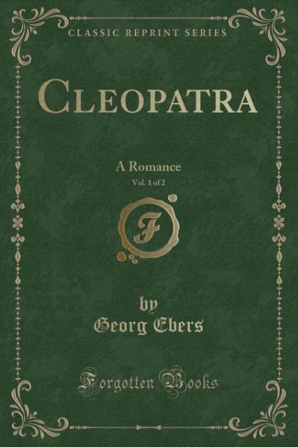 Cleopatra, Vol. 1 of 2 als Taschenbuch von Georg Ebers - 1334157685