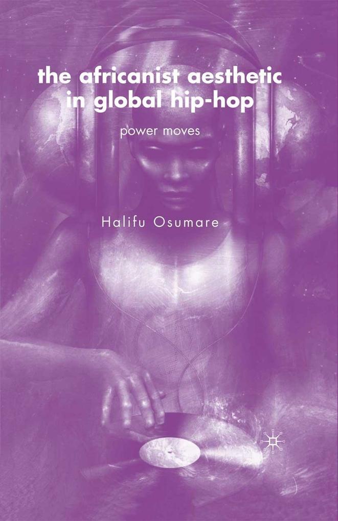 The Africanist Aesthetic in Global Hip-Hop