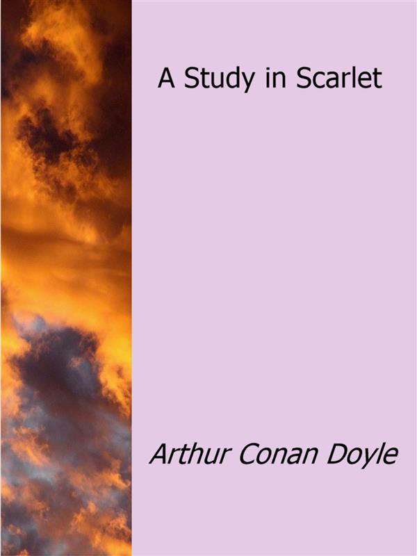 A Study in Scarlet Arthur Conan Doyle Author