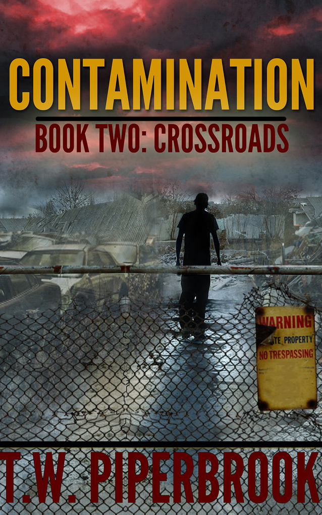Contamination 2: Crossroads als eBook Download von T.W. Piperbrook - T.W. Piperbrook