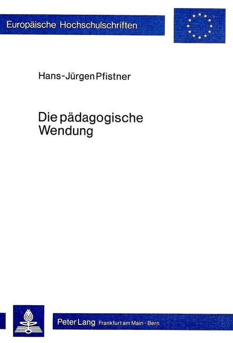 Die Pädagogische Wendung als Buch von Hans-Jurgen Pfistner - Hans-Jurgen Pfistner
