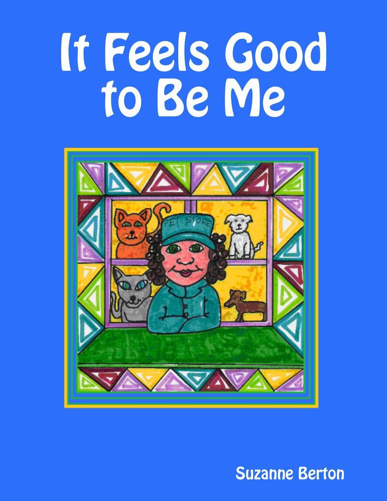 It Feels Good to Be Me als eBook Download von Suzanne Berton - Suzanne Berton