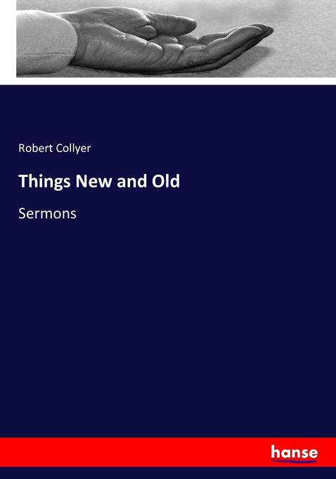 Things New and Old als Buch von Robert Collyer - Robert Collyer