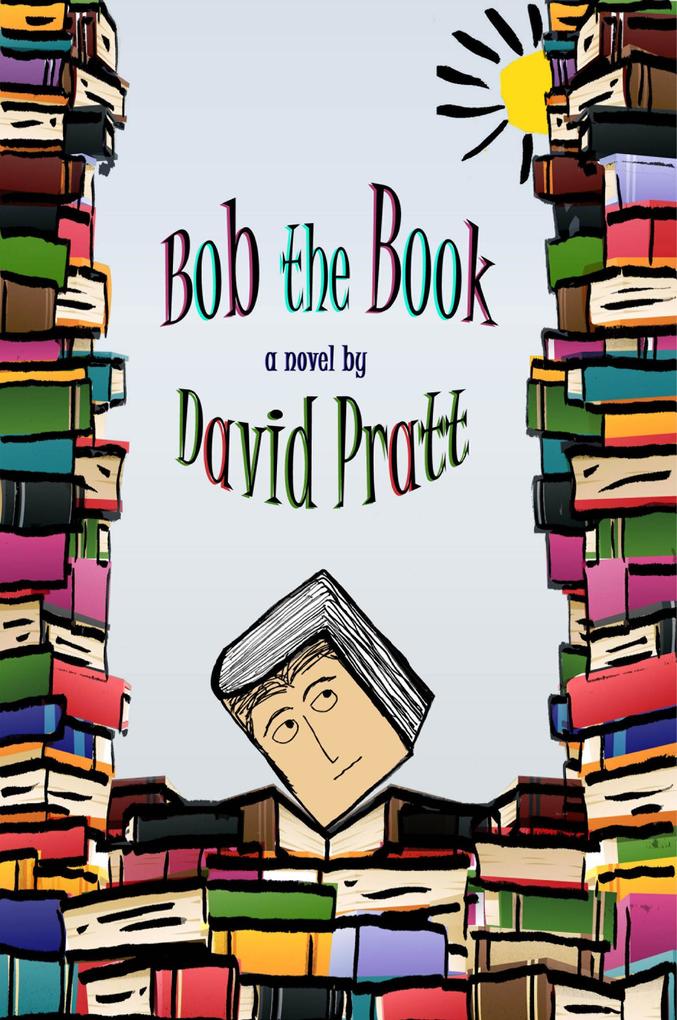 Bob the Book als eBook Download von David Pratt - David Pratt