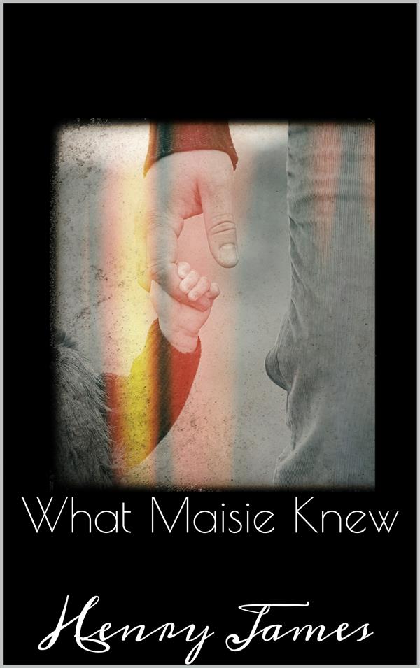 What Maisie Knew als eBook Download von Henry James
