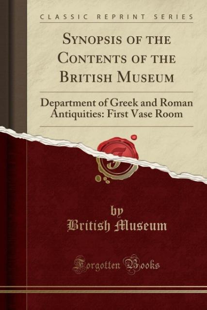 Synopsis of the Contents of the British Museum als Taschenbuch von British Museum