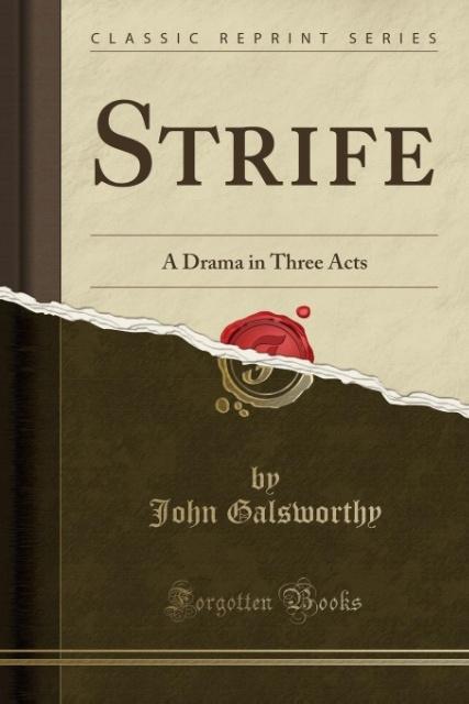 Strife: A Drama in Three Acts (Classic Reprint)
