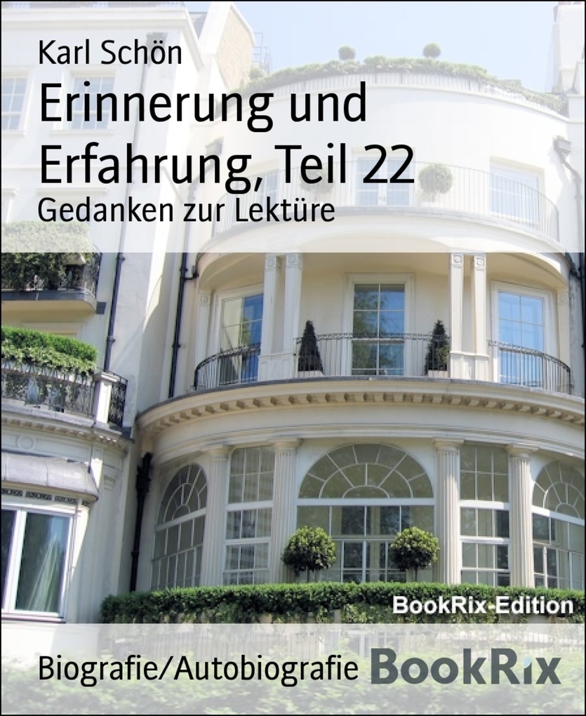Erinnerung und Erfahrung, Teil 22 als eBook Download von Karl Schön - Karl Schön