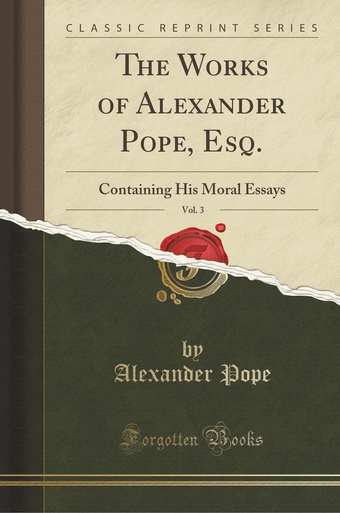 The Works of Alexander Pope, Esq., Vol. 3 als Taschenbuch von Alexander Pope