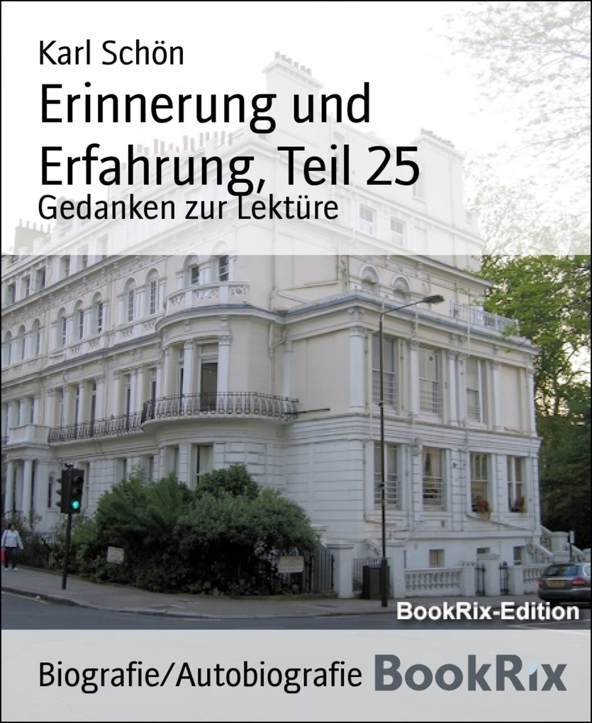 Erinnerung und Erfahrung, Teil 25 als eBook Download von Karl Schön - Karl Schön