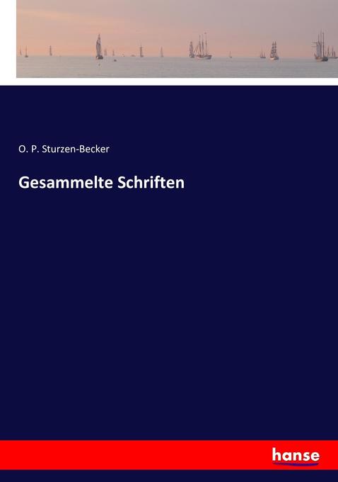 Gesammelte Schriften O. P. Sturzen-Becker Author