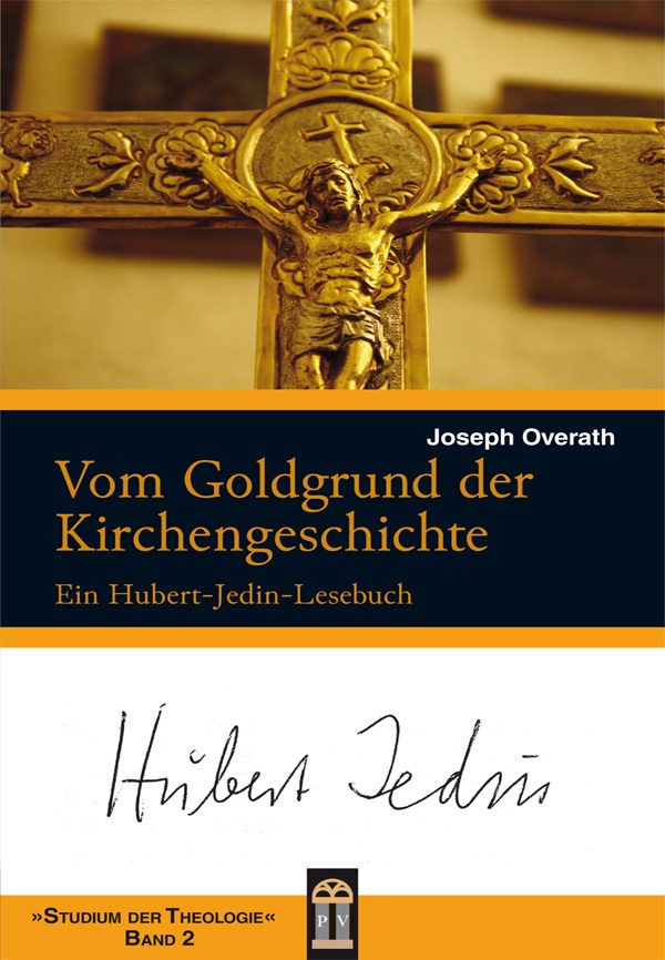 Vom Goldgrund der Kirchengeschichte: Ein Hubert-Jedin-Lesebuch