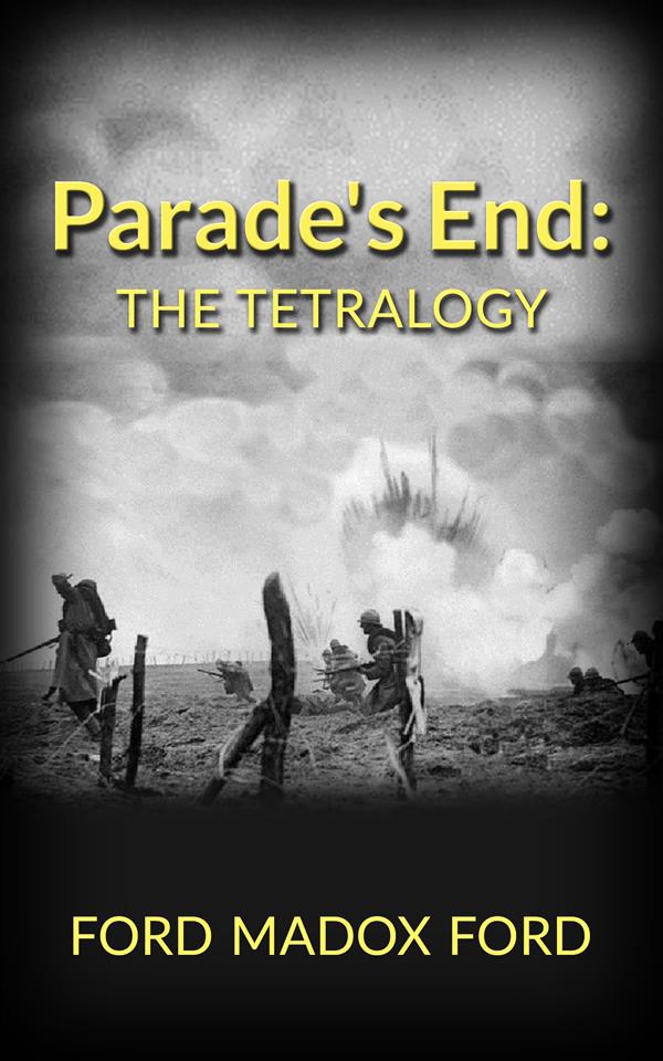 Parade´s End: The Tetralogy als eBook Download von Ford Madox Ford - Ford Madox Ford