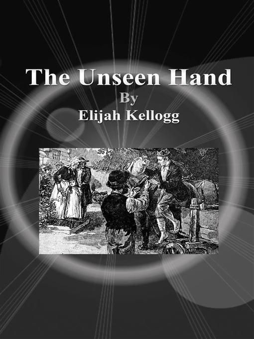 The Unseen Hand als eBook Download von Elijah Kellogg - Elijah Kellogg