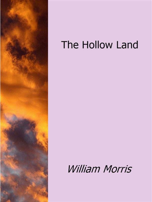 The Hollow Land William Morris Author