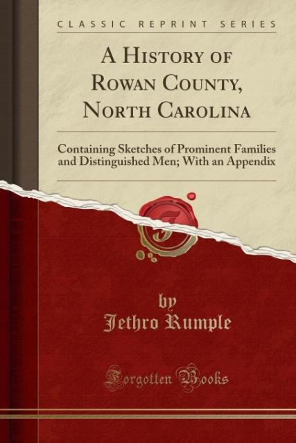 A History of Rowan County, North Carolina als Taschenbuch von Jethro Rumple - 1334699283