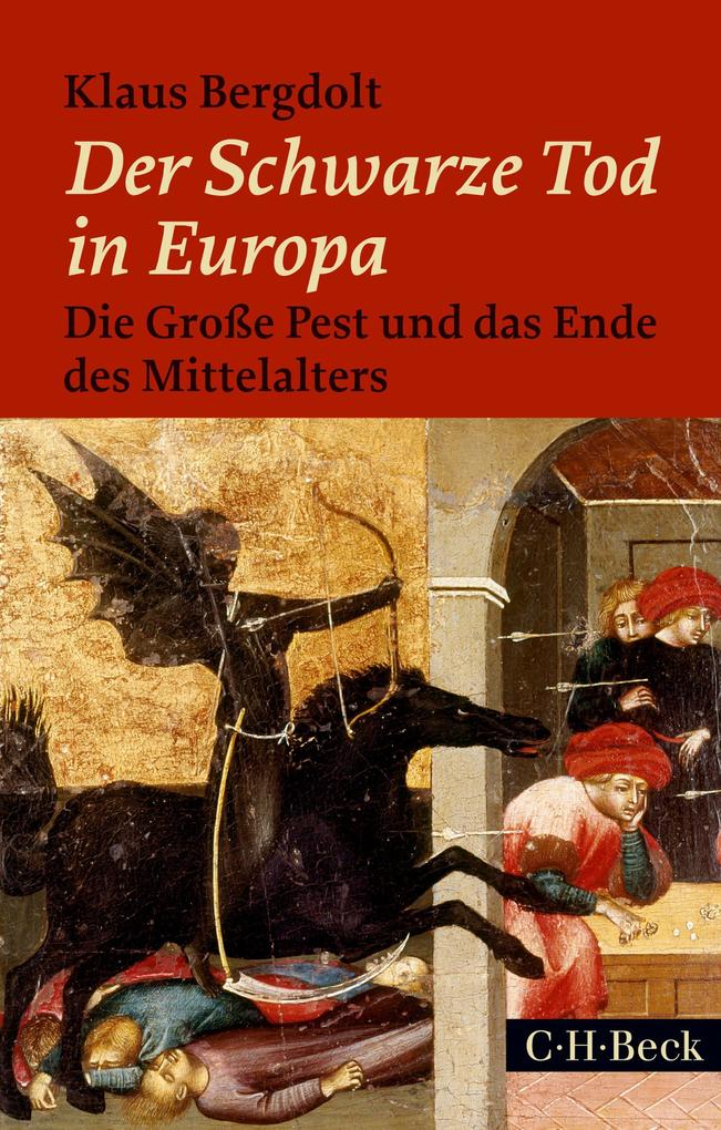 Der Schwarze Tod in Europa: Die Große Pest und das Ende des Mittelalters Klaus Bergdolt Author