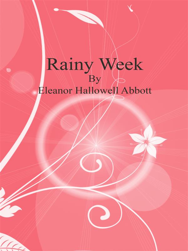Rainy Week als eBook Download von Eleanor Hallowell Abbott - Eleanor Hallowell Abbott