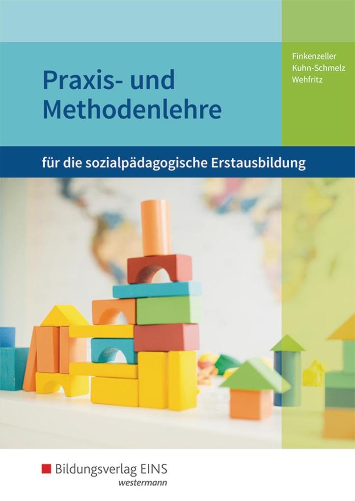 Praxis- und Methodenlehre für die sozialpädagogische Erstausbildung: Kinderpflege, Sozialpädagogische Assistenz, Sozialassistenz Schülerband