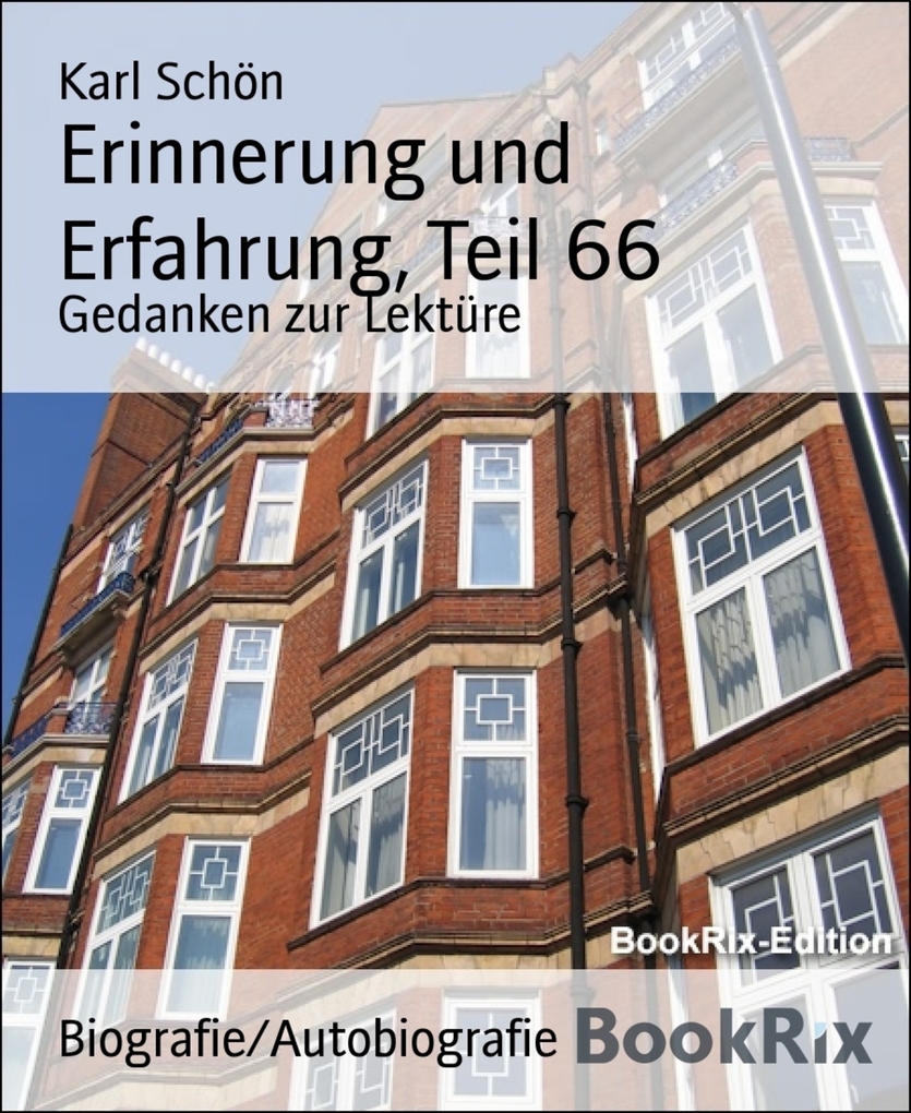 Erinnerung und Erfahrung, Teil 66 als eBook Download von Karl Schön - Karl Schön