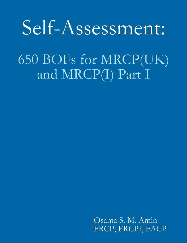 Self Assessment: 650 Bofs for Mrcpuk and Mrcpi Part I als eBook Download von Osama S. M. Amin - Osama S. M. Amin