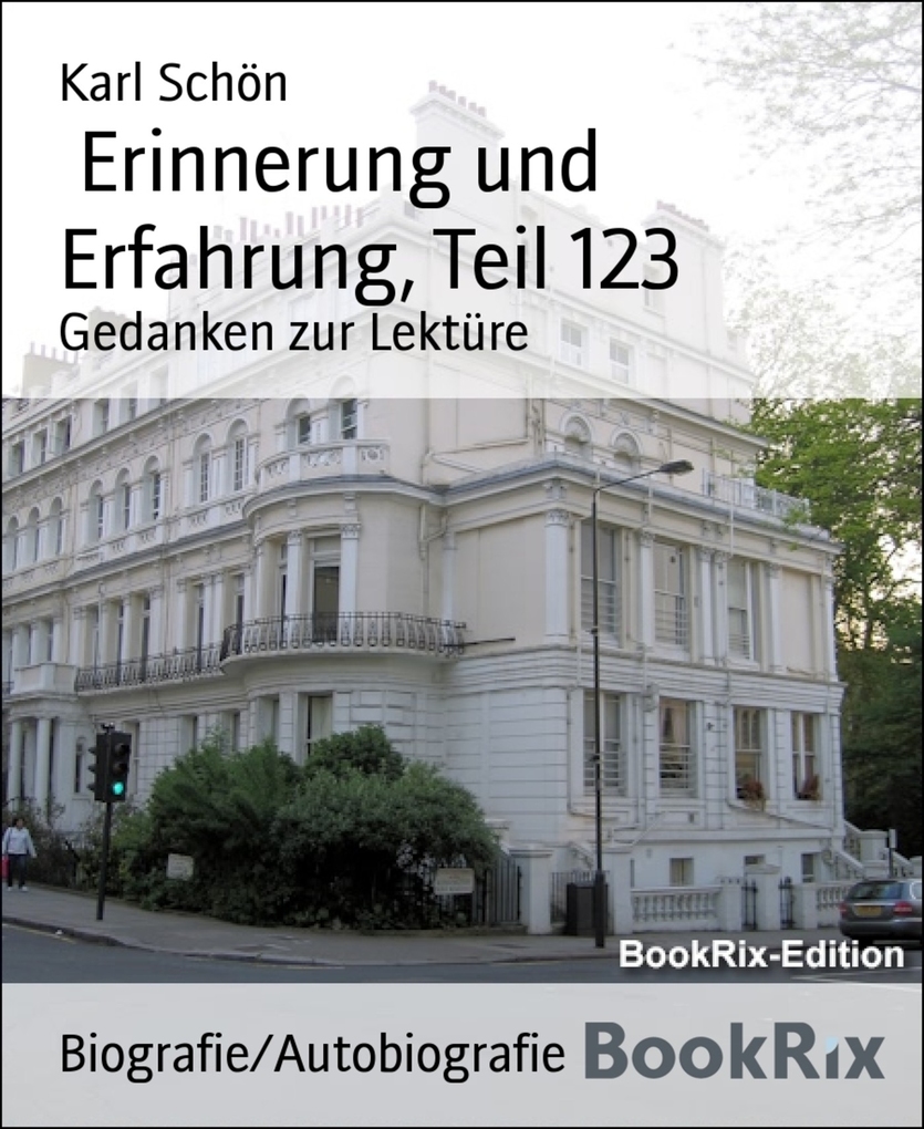 Erinnerung und Erfahrung, Teil 123 als eBook Download von Karl Schön - Karl Schön
