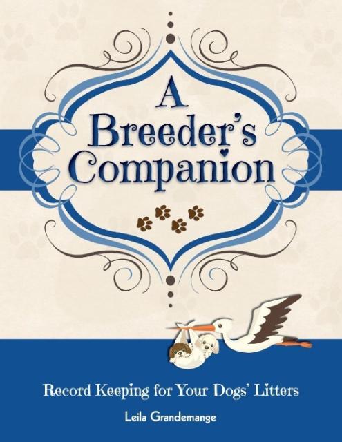 A Breeder´s Companion, Record Keeping for Your Dog´s Litters