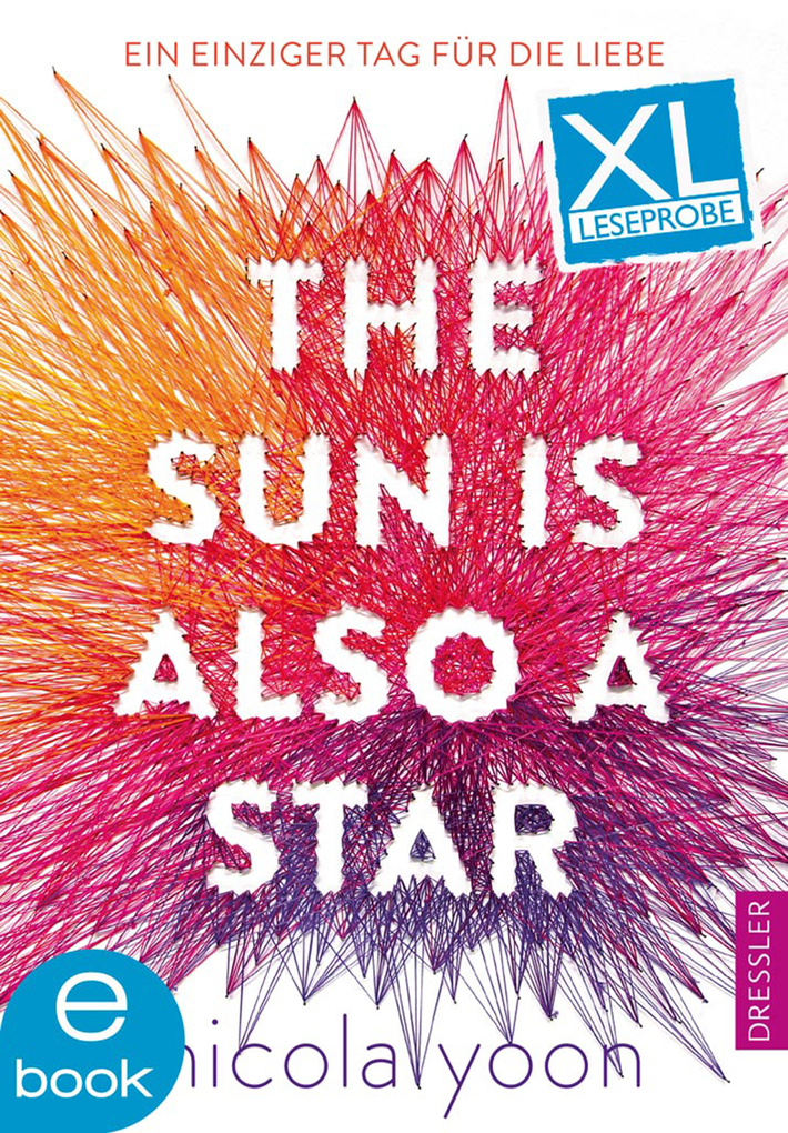 The Sun Is Also a Star. Leseprobe als eBook Download von Nicola Yoon - Nicola Yoon