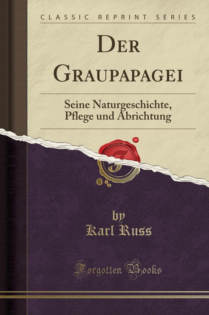 Der Graupapagei als Taschenbuch von Karl Russ