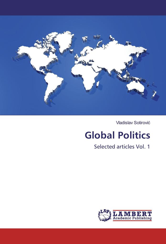 Global Politics als Buch von Vladislav Sotirovic