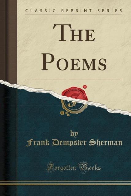 The Poems (Classic Reprint) als Taschenbuch von Frank Dempster Sherman