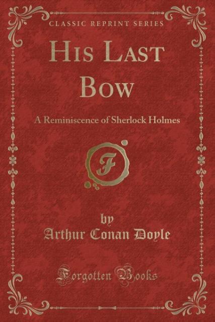His Last Bow als Taschenbuch von Arthur Conan Doyle - 0243286449