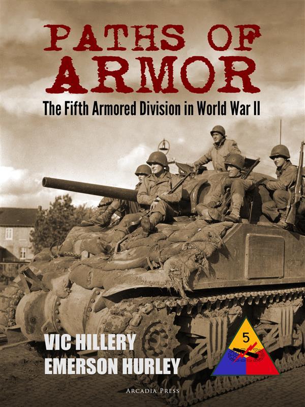 Paths of Armor: The Fifth Armored Division in World War II als eBook Download von Vic Hillery, emerson Hurley - Vic Hillery, emerson Hurley