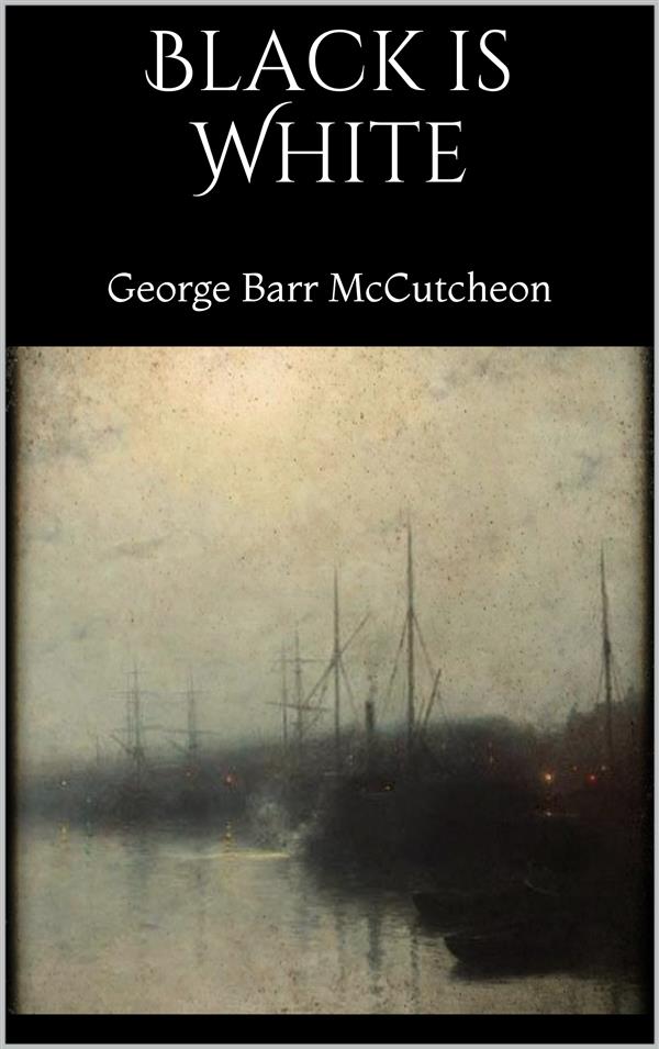 Black is White als eBook Download von George Barr Mccutcheon