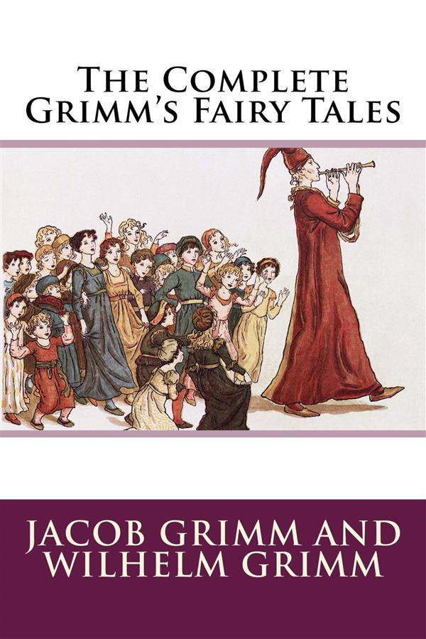 The Complete Grimm´s Fairy Tales als eBook Download von Wilhelm Grimm - Wilhelm Grimm