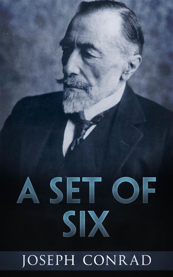 A Set of Six Joseph Conrad Author