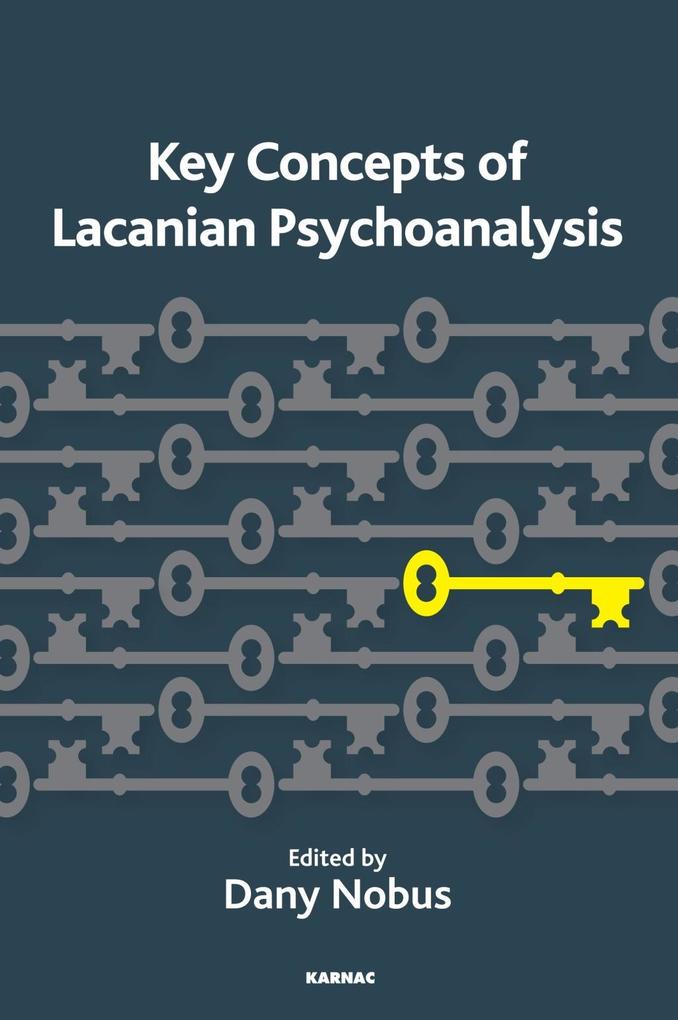 Key Concepts of Lacanian Psychoanalysis als eBook Download von Dany Nobus - Dany Nobus