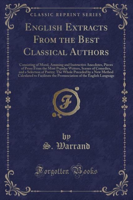 English Extracts From the Best Classical Authors als Taschenbuch von S. Warrand - 0243509510