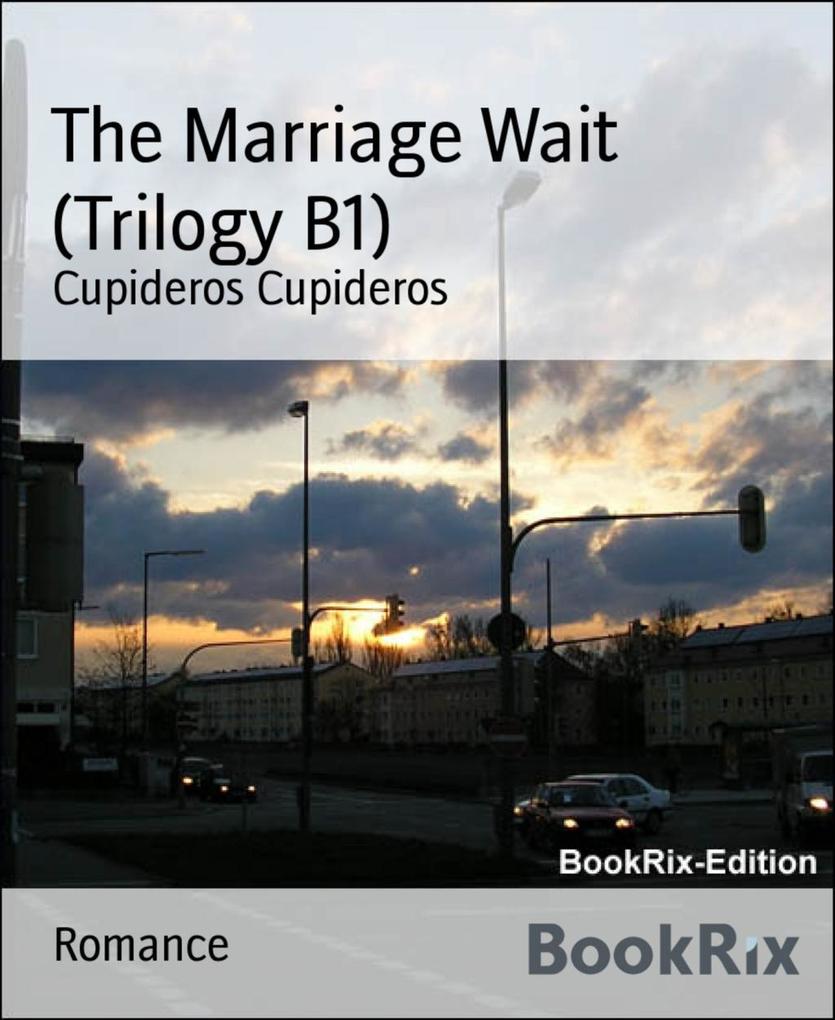 The Marriage Wait (Trilogy B1) als eBook Download von Cupideros Cupideros - Cupideros Cupideros
